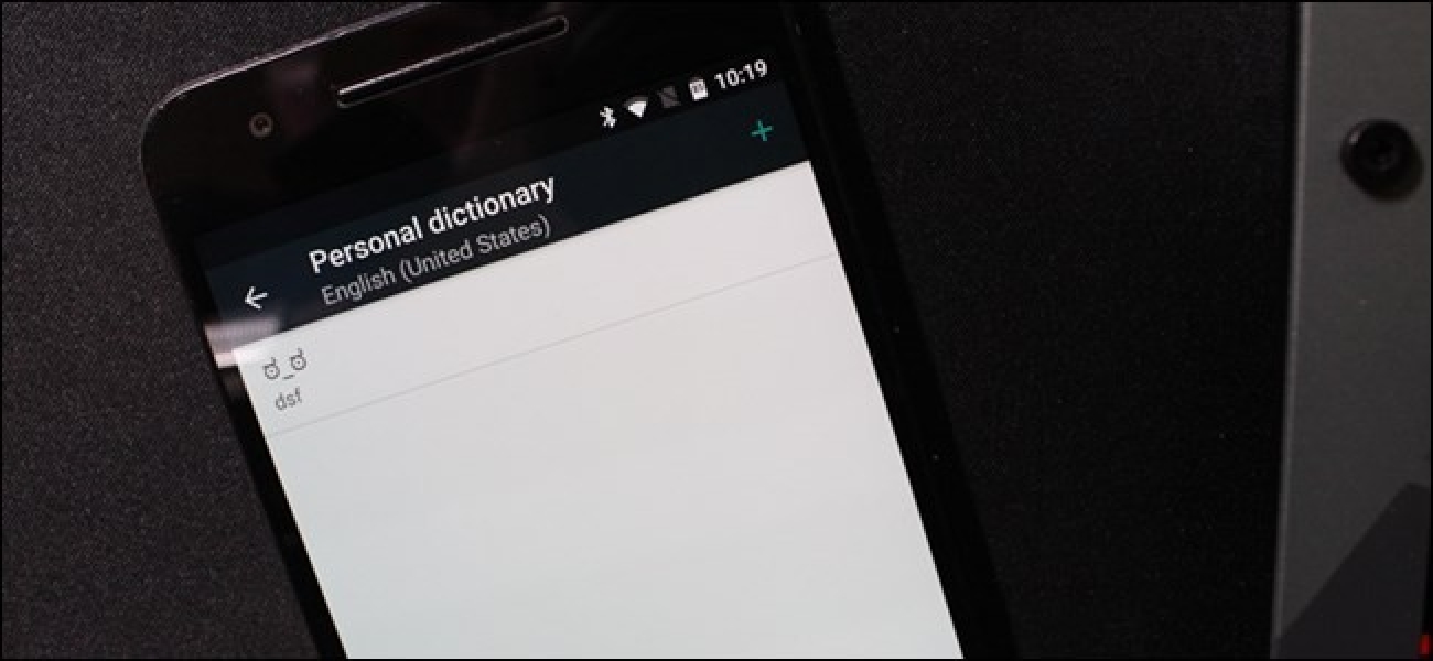 Comment ajouter des raccourcis texte personnalisés à Android