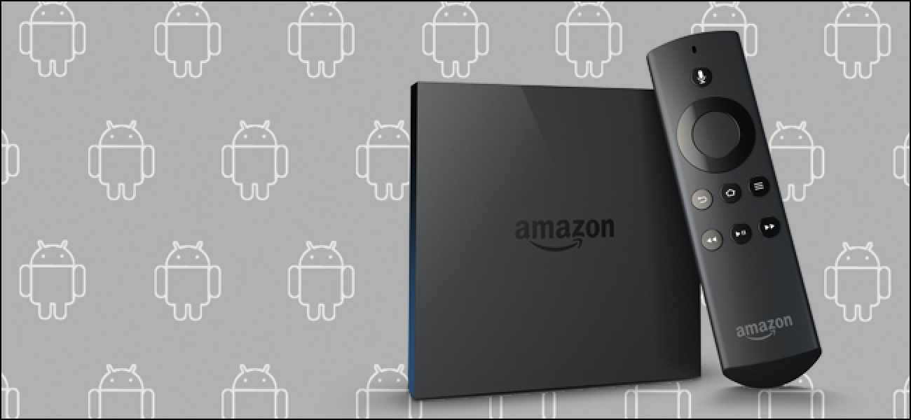 Comment télécharger des applications Android sur votre clé Amazon Fire TV et Fire TV