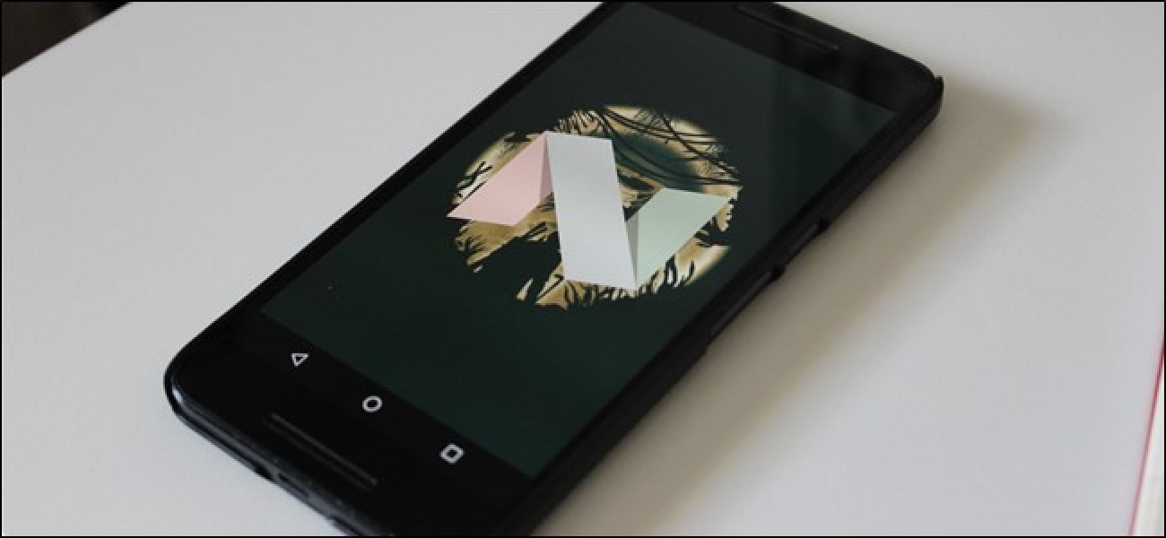 Quatre excellentes améliorations Android Nougat que vous ne connaissez peut-être pas
