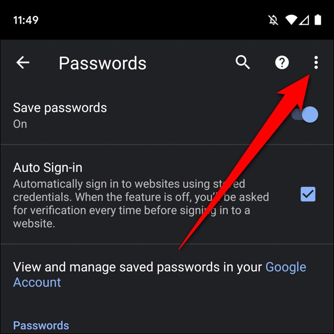 Menu de la liste des mots de passe Android Chrome.  Sélectionnez trois points