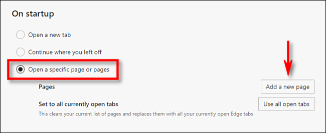 Dans Edge, sélectionnez "Ouvrez une ou plusieurs pages spécifiques" puis clique "Ajoutez une nouvelle page."