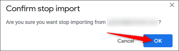 Dans le message de confirmation qui apparaît, cliquez sur "d'accord" pour arrêter l'importation.