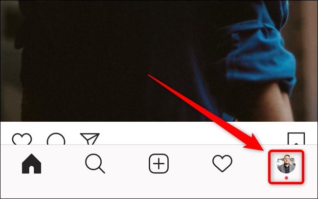 Appuyez sur votre avatar Instagram dans le coin inférieur droit