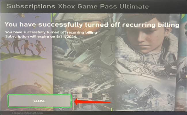Sélectionner "Fermer" pour terminer le processus de désactivation de la facturation récurrente pour Xbox Game Pass.