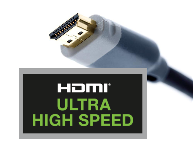 Un HDMI ultra haute vitesse.